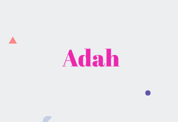 Adah: Name Meaning, Origin, Popularity