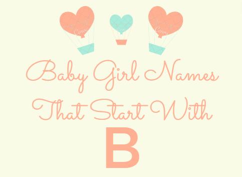 207 Baby Girl Names That Start With B (Meanings, Origins) 