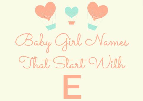 264 Baby Girl Names That Start With E (Meanings, Origins)