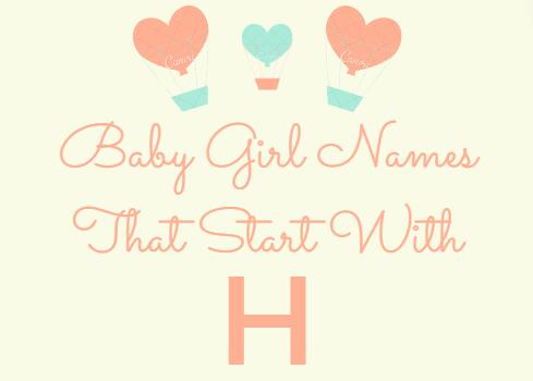 214 Baby Girl Names That Start With H (Meanings, Origins)