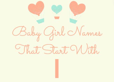 229 Baby Girl Names That Start With I (Meanings, Origins)