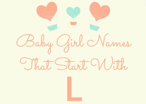 200 Baby Girl Names That Start With L (Meanings, Origins)