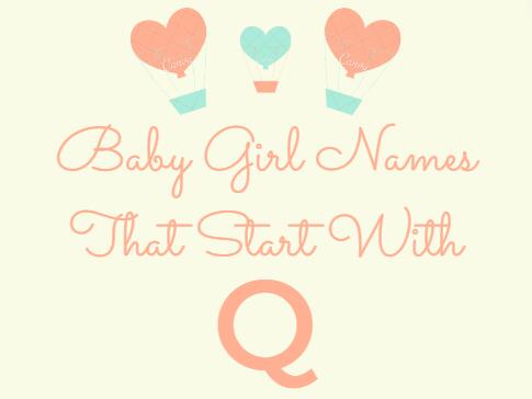 283 Baby Girl Names That Start With Q (Meanings, Origins)