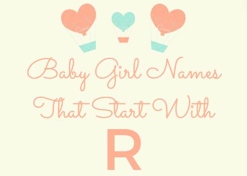 240 Baby Girl Names That Start With R (Meanings, Origins)