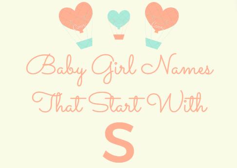 289 Baby Girl Names That Start With S (Meanings, Origins)