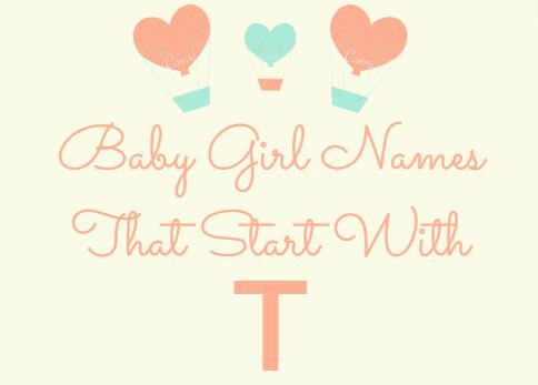 262 Baby Girl Names That Start With T (Meanings, Origins)