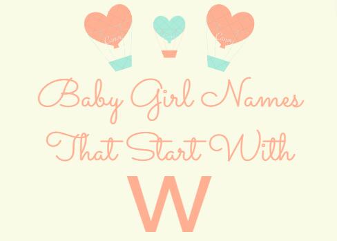 300 Baby Girl Names That Start With W (Meanings, Origins)