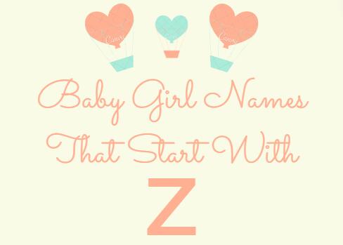 260 Baby Girl Names That Start With Z (Meanings, Origins)