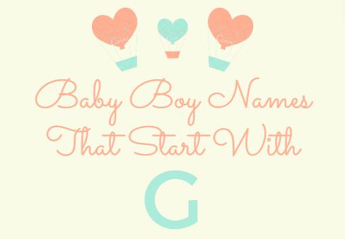 194 Baby Boy Names That Start With G (Meanings, Origins)