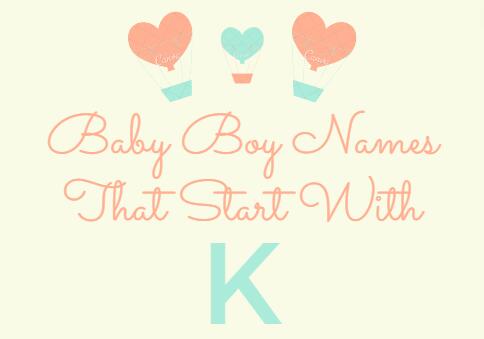 230 Baby Boy Names That Start With K (Meanings, Origins)