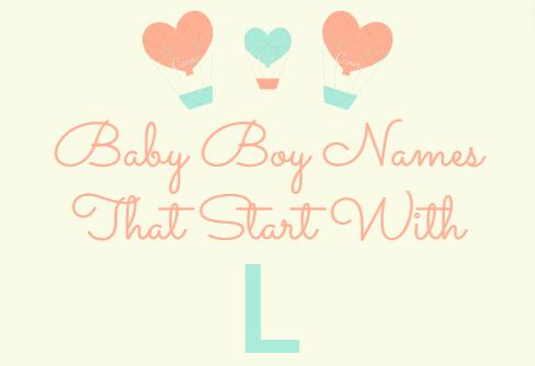 200 Baby Boy Names That Start With L (Meanings, Origins)