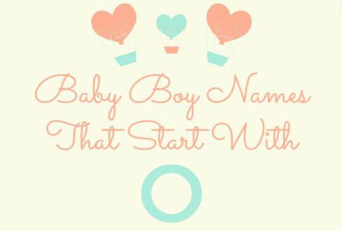 207 Baby Boy Names That Start With O (Meanings, Origins)