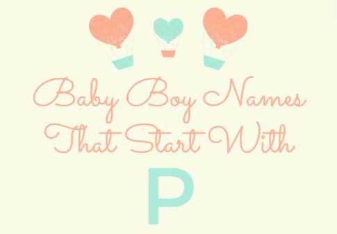 238 Baby Boy Names That Start With P (Meanings, Origins)