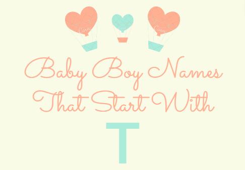 300 Baby Boy Names That Start With T (Meanings, Origins)