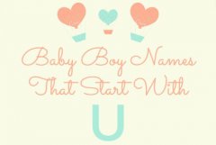 230 Baby Boy Names That Start With U (Meanings, Origins)