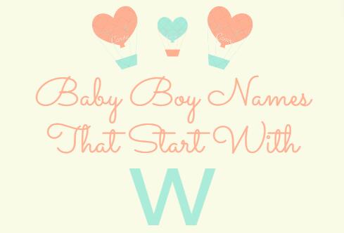 180 Baby Boy Names That Start With W (Meanings, Origins)