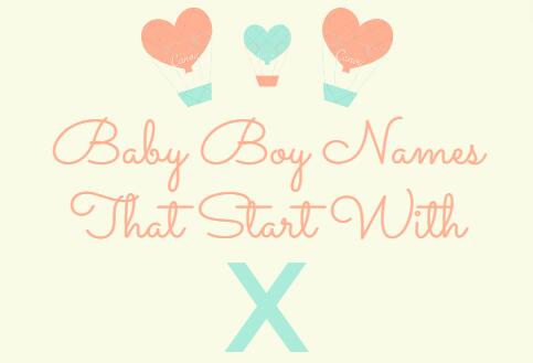 250 Baby Boy Names That Start With X (Meanings, Origins)