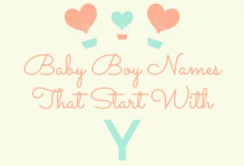 250 Baby Boy Names That Start With Y (Meanings, Origins)