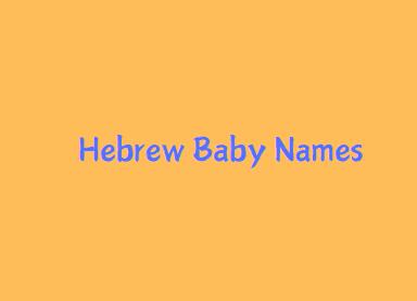 Hebrew Origin Baby Boy & Girl Names