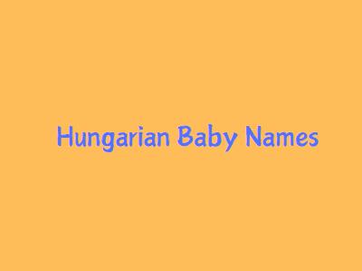 Hungarian Origin Baby Boy & Girl Names