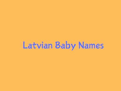 Latvian Origin Baby Boy & Girl Names