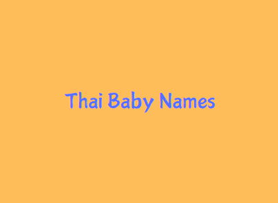 Thai Origin Baby Boy & Girl Names