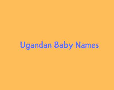 Ugandan Origin Baby Boy & Girl Names