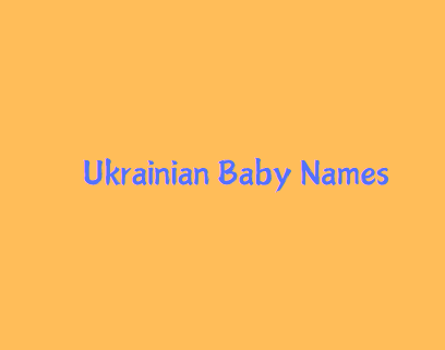 Ukrainian Origin Baby Boy & Girl Names