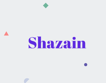 Shazain: Name Meaning, Origin, Popularity