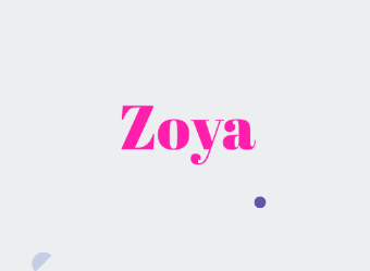 Zoya: Name Meaning, Origin, Popularity