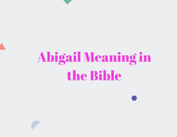 Abigail Meaning in the Bible