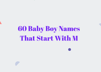 60 Baby Boy Names That Start With M