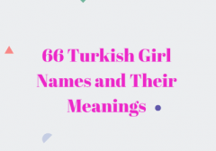 66 Turkish Girl Names and Their Meanings