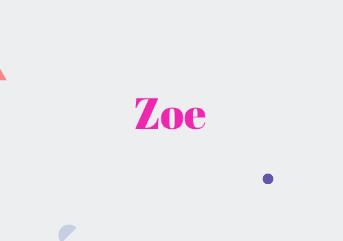 Zoe: Name Meaning, Origin, Popularity