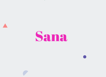 Sana: Name Meaning, Origin, Popularity